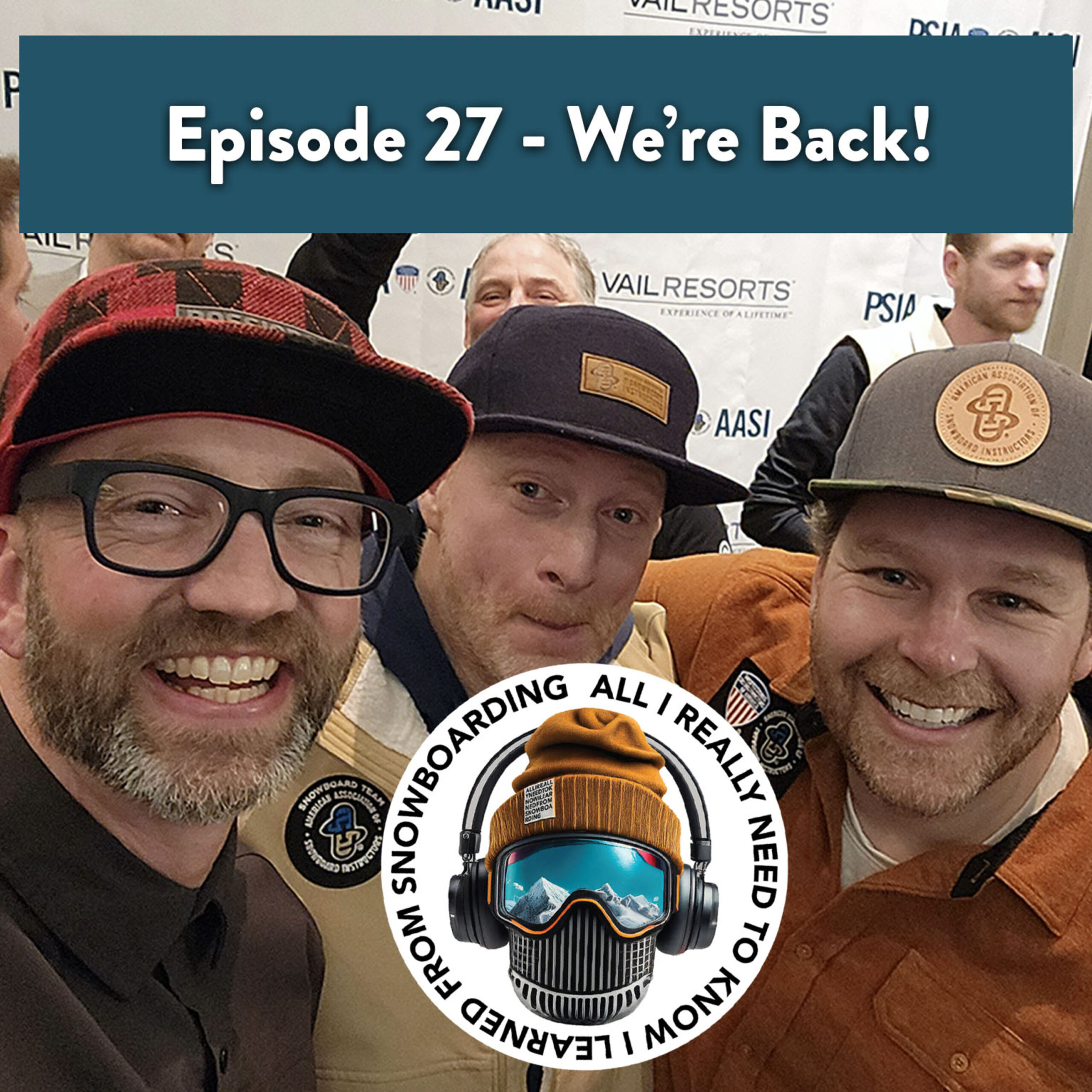 27. Learned from Snowboarding is Back!